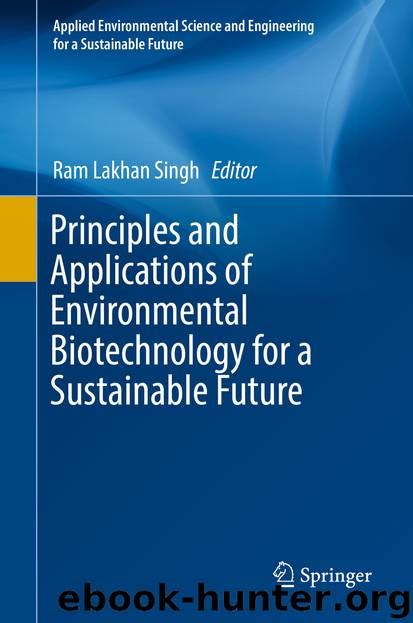 download Principles and Applications of Environmental Biotechnology for a Sustainable Future